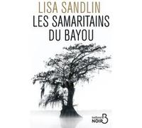 Les Samaritains du bayou Lisa Sandlin (Auteur), Claire-Marie Clévy (Traduction)