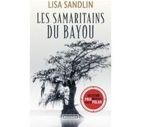 Les Samaritains du bayou Lisa Sandlin (Auteur), Claire-Marie Clévy (Traduction)