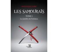 Les Samouraïs - Tome 1 Les Jardins de l'enfance - Amelysque Xabc - Trois Colonnes - broché - Essai