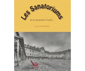 Les sanatoriums: De la nécessité à l'oubli ...