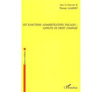 Les sanctions administratives fiscales : aspects de droit comparé - Thierry Lambert - L'harmattan - broché - Etude