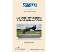 Les sanctions contre le droit international Gabriel Galice (Auteur)