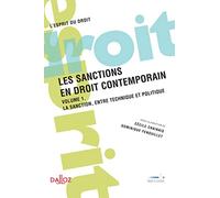 Les sanctions en droit contemporain - Volume 1 La sanction, entre technique et politique