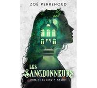 Les Sangdonneurs - Tome 1 : Le jardin maudit