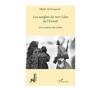 LES SANGLOTS DE MON EDEN DE L'ENNEDI UNE ENFANCE DES SABLES