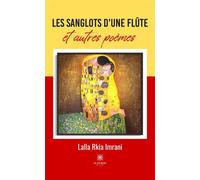 Les sanglots d'une flûte et autres poèmes - Lalla Rkia - Le Lys Bleu - broché - Poésie