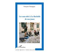 Les sans-abri à La Rochelle de nos jours - Françoise Chassagnac - L'harmattan - broché - Essai