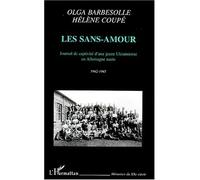 Les sans-amour Journal de captivité d'une jeune Ukrainienne en Allemagne nazie - Olga Barbesolle - L'harmattan - broché - Livre