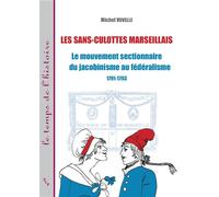 Les sans-culottes marseillais - Michel Vovelle - Publication Universite Provence - broché - Etude
