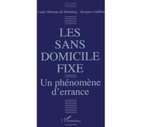 Les sans domicile fixe Louis Moreau de Bellaing (Auteur), Jacques Guillou (Auteur)