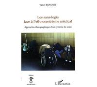 Les Sans-Logis Face À L'ethnocentrisme Médical - Approche Ethnographique D'un Système De Soins