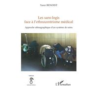 Les sans-logis face à l'ethnocentrisme médical Approche ethnographique d'un système de soins - Yann Benoist - L'harmattan - broché - Essai