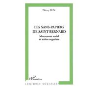 Les sans-papiers de Saint-Bernard Mouvement social et action organisée - Thierry Blin - L'harmattan - broché - Essai