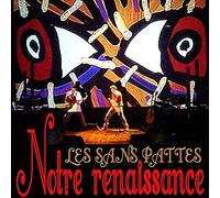 Les Sans Pattes - Notre Renaissance