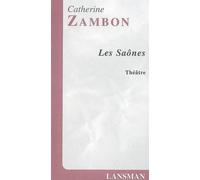 Les Saônes - Catherine Zambon - Lansman Eds - broché - Théâtre