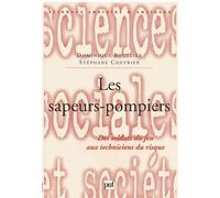 Les sapeurs-pompiers. Des soldats du feu aux techniciens du risque - Dominique Boullier - Puf - broché - Etude