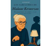 Les sarcasmes de Madame Kermorvan: Des grognements, des piques... et une vérité bien assénée