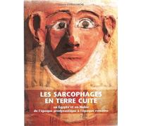 Les Sarcophages En Terre Cuite En Egypte Et En Nubie, De L'époque Prédynastique À L'époque Romaine