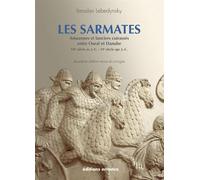 Les Sarmates Amazones et lanciers cuirasses entre oural et danube - viie av j-c - vie ap j-c - Iaroslav Lebedynsky - Errance - broché - Etude
