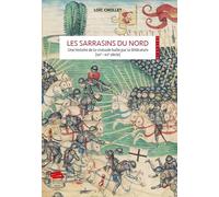 Les Sarrasins du Nord: Une histoire de la croisade balte par la littérature (XIIe-XVe siècles)