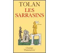Les Sarrasins L'Islam dans l'imagination européenne au Moyen Âge - John Victor Tolan - Flammarion - Poche - Essai