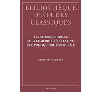 Les Satires D'horace Et La Comédie Gréco-Latine : Une Poétique De L'ambiguïté