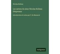 Les Satires Du Sieur Nicolas Boileau Déspreaux