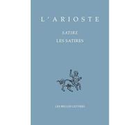 Les Satires / Satire L'Arioste (Auteur), Cesare Segre (Notes), Paul Larivaille (Traduction)