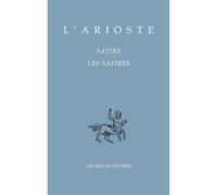Les Satires / Satire - L'Arioste - Belles Lettres - broché - Roman