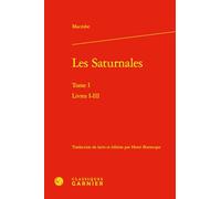 Les Saturnales: Livres I-III (Tome I)