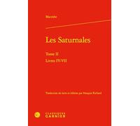 Les Saturnales: Livres IV-VII (Tome II)
