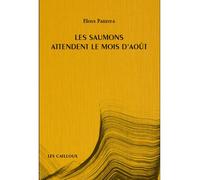 Les saumons attendent le mois d'août - Elena Panzera - Les Cailloux - broché - Roman