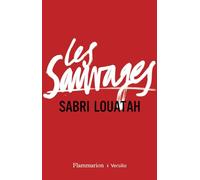 Les Sauvages - Sabri Louatah - Flammarion - broché - Roman