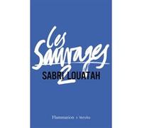 Sabri Louatah – Les Sauvages – Flammarion