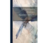 Les Savanes, Poésies Américaines...