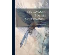 Les Savanes, Poésies Américaines...