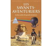 Les Savants-Aventuriers - la face cachée des grands inventeurs