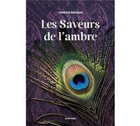 Les saveurs de l'ambre Yannick Bressan (Auteur)