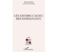 Les savoirs cachés des enseignants Quelles ressources pour le développement de leurs compétences professionnelles ? - Paul Chautard - L'harmattan - broché - Etude