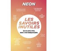 Les Savoirs Inutiles Neon (Auteur)