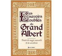 Les savoirs oubliés du grand Albert Clarisse Paradot (Auteur)