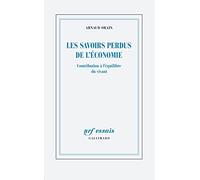 Arnaud Orain – Les savoirs perdus de l'économie – Contribution à l'équilibre du vivant – Gallimard