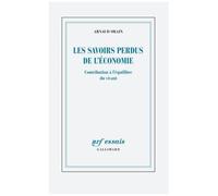 Arnaud Orain – Les savoirs perdus de l'économie – Contribution à l'équilibre du vivant – Gallimard