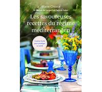 Les savoureuses recettes du régime médittéranéen: Cuisine facile pour protéger sa santé