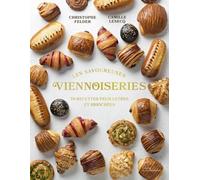 Les Savoureuses viennoiseries des pâtissiers: 60 recettes feuilletées et briochées