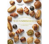Christophe Felder, Les Savoureuses viennoiseries des pâtissiers:60 recettes feuilletées et briochées