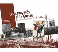 Les Savoyards Et La Guerre - Les Combattants De 14-18