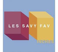 Les Savy Fav - inches [Import]