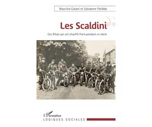 Les Scaldini Ces Ritals qui ont chauffé Paris pendant un siècle - Maurizio Catani - L'harmattan - broché - Etude