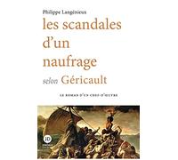 Les scandales d'un naufrage selon Géricault